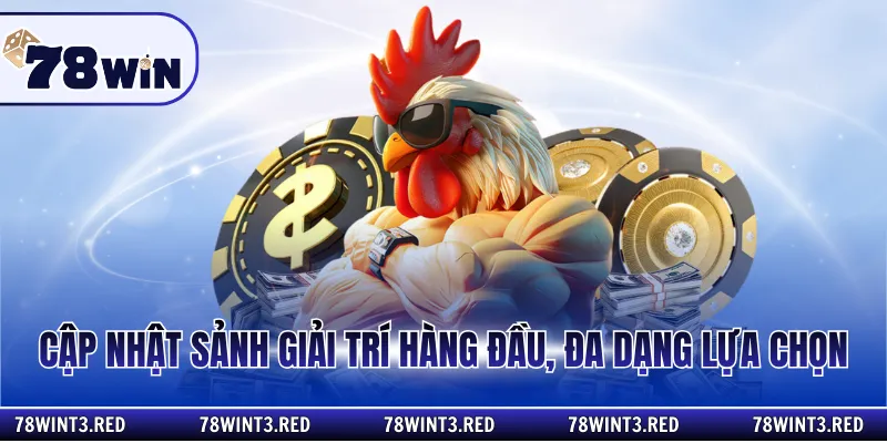 Cập nhật sảnh giải trí hàng đầu, đa dạng lựa chọn