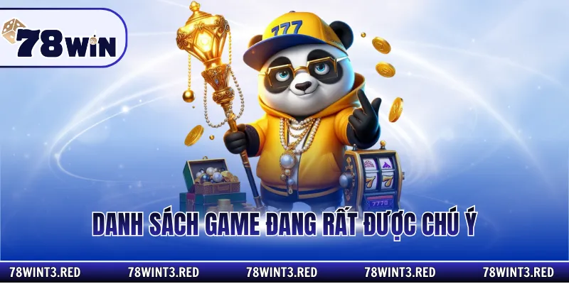 Danh sách game đang rất được chú ý