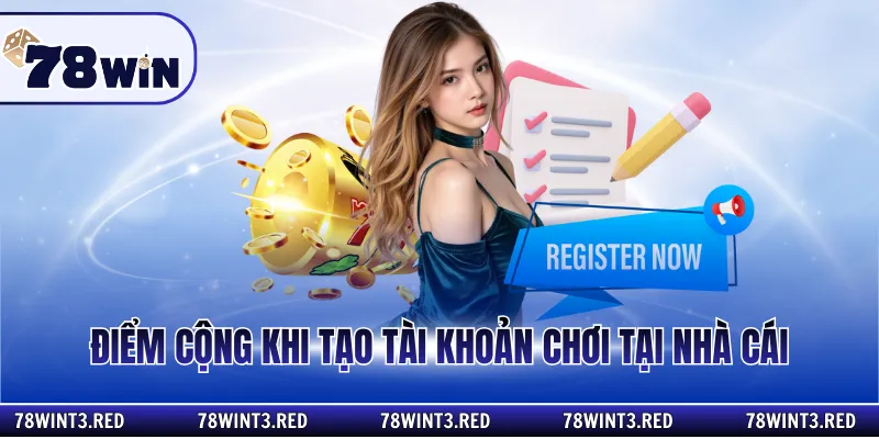 Điểm cộng khi tạo tài khoản chơi tại nhà cái
