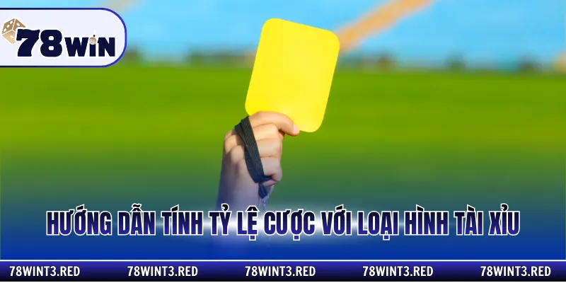 Hướng dẫn tính tỷ lệ cược với loại hình tài xỉu