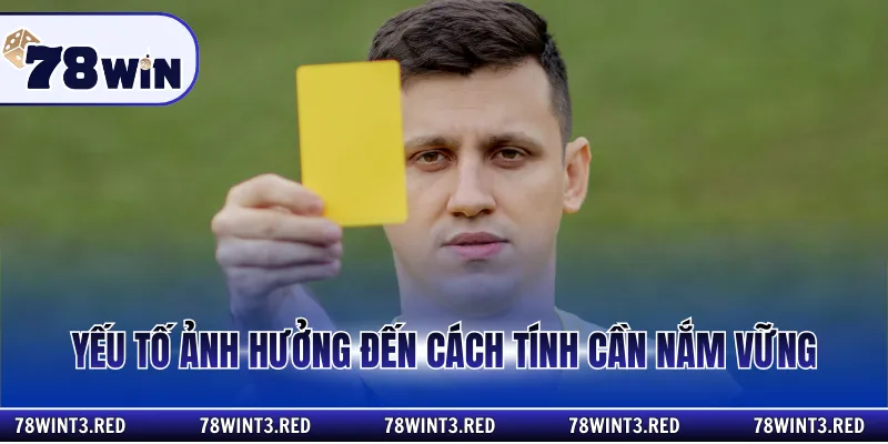 Yếu tố ảnh hưởng đến cách tính cần nắm vững